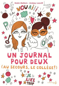 Un journal pour deux Tome 1 : Au secours, le collège ! - Mellom Robin ; Leavitt Lindsey ; Bocquillon Camill
