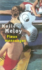 Pieux mensonges - Meloy Maile ; Papot Hélène