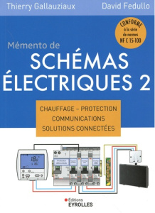 Mémento de schémas électriques. Tome 2, Chauffage, protection, communications, solutions connectées - Gallauziaux Thierry ; Fedullo David