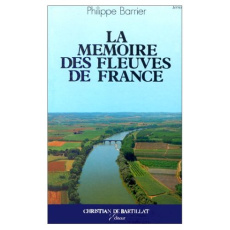 MEMOIRE DES FLEUVES DE FRANCE - BARRIER PHILIPPE