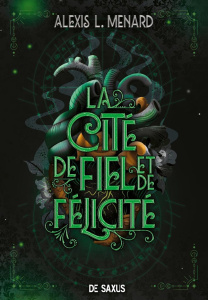 LA CITE DE FIEL ET DE FELICITE (BROCHE) - TOME 02 ORDRE ET CHAOS - VOL02 - MENARD ALEXIS