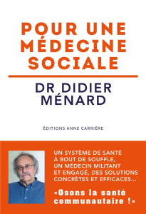 Pour une médecine sociale - Ménard Didier ; Cordier Alain