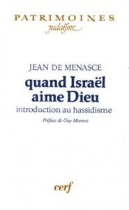 Quand Israël aime Dieu. Introduction au hassidisme - Menasce J de