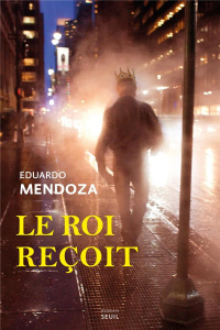 Le Roi reçoit - Mendoza Eduardo ; Valentin Delphine