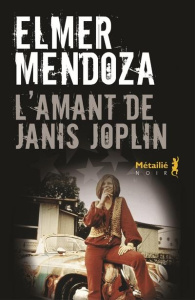 L'Amant de Janis Joplin - Mendoza Elmer ; Gaudry François