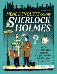Mène l'enquête comme Sherlock Holmes - Moore Gareth ; Esteves Margarida