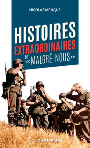 Histoires extraordinaires de "malgré nous" - Mengus Nicolas