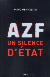 AZF, un silence d'Etat - Mennessier Marc