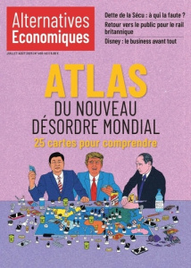 Alternatives économiques N° 460-461, juillet-août 2025 : Atlas du nouveau désordre mondial. 25 carte - Chevallier Marc