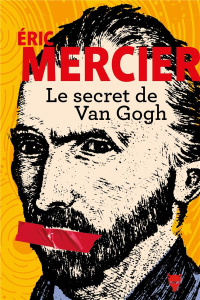 Le secret de Van Gogh - Mercier Eric