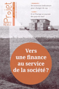 Projet N° 343, décembre 2014 : Vers une finance au service de la société ? - Merckaert Jean
