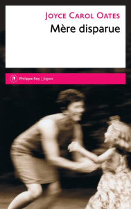 Mère disparue - Oates Joyce Carol ; Seban Claude