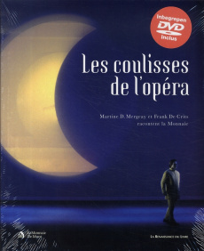 La Monnaie, les coulisses de l'opéra. Avec 1 DVD - Mergeay Martine D. ; De Crits Frank