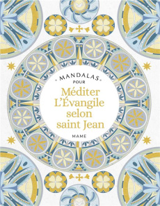 Mandalas pour méditer. L'évangile selon saint Jean - Mériaux Sylvie