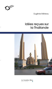 Idées reçues sur la Thaïlande. 2e édition revue et augmentée - Mérieau Eugénie