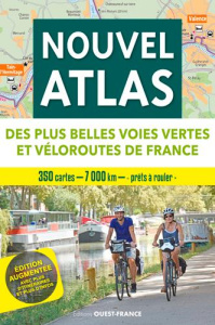 Nouvel atlas des plus belles voies vertes et véloroutes de France. Edition revue et augmentée - Mérienne Patrick ; Bonduelle Michel