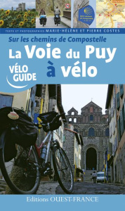 Sur les chemins de Compostelle. La Voie du Puy à vélo - Mérienne Patrick ; Costes Marie-Hélène ; Costes Pi