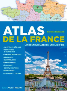 ATLAS DE LA FRANCE, L'INCONTOURNABLE EN UN CLIN D' IL - MERIENNE PATRICK