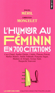 L'humour au féminin en 700 citations - Méril Macha ; Moncelet Christian