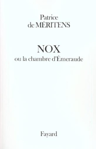 Nox ou la chambre d'Emeraude - Méritens Patrice de