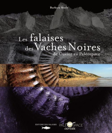 Les falaises des Vaches Noires. De Cuvier au Paléospace - Merle Barbara ; Aumont Adeline