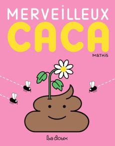 Merveilleux caca - MATHIS