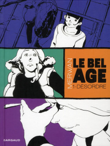 Le bel âge Tome 1 : Désordre - MERWAN