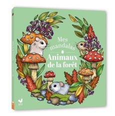 Mes mandalas animaux de la forêt - Rosengren Nanna ; Collet Sandra ; Fritsch Amanda