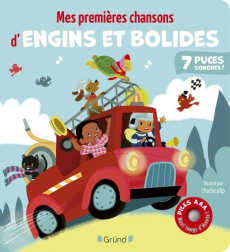 Mes premières chansons d'engins et bolides. 7 puces sonores ! - CHARLIE POP
