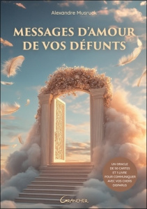Messages d'amour de vos défunts - Musruck Alexandre