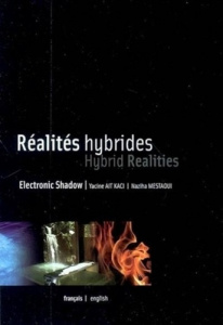 Réalités hybrides. Edition bilingue français-anglais - Mestaoui Naziha ; Ait Kaci Yacine ; Carlson Caroly