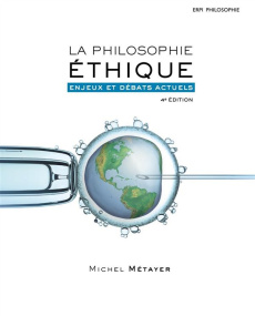 La philosophie éthique : enjeux et débats actuels. Manuel Accès 12 mois édition en ligne MonLab, - Métayer Michel