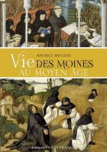 Vie des moines au Moyen Age - Meuleau Maurice