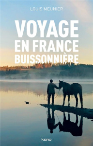 Voyage en France buissonnière - Meunier Louis