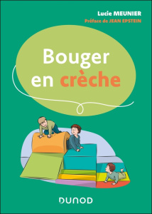 Bouger en crèche - Meunier Lucie ; Epstein Jean