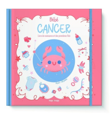 Bébé Cancer. Livre de naissance et des premières fois - Meyer Aurore ; Theillard Emilie