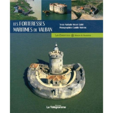 Les forteresses maritimes de Vauban - Meyer-Sablé Nathalie ; Moirenc Camille