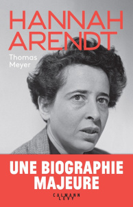 Hannah Arendt. Biographie - Meyer Thomas ; Mannoni Olivier