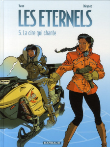 Les Eternels Tome 5 : La cire qui chante - MEYNET FELIX/YANN