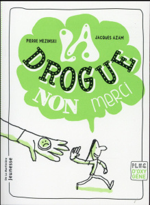 La drogue, non merci - Mezinski Pierre ; Azam Jacques