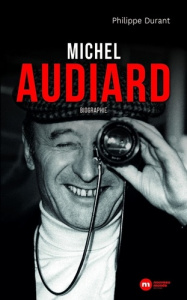 Michel Audiard. Biographie - Durant Philippe ; Belmondo Jean-Paul