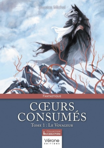 Coeurs consumés. Tome 1, Le Voyageur - Michel Jessica