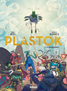 Plastok Tome 3 : La métamorphose - Michel Maud ; Signarbieux Nicolas