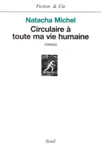 Circulaire à toute ma vie humaine - Michel Natacha
