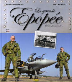 La grande épopée. De la toile aux rivets... Edition bilingue français-anglais - Michelin Rémy ; Antoine Pierre-Alain