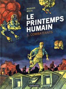 Le printemps humain Tome 1 : Combattants - Micol Hugues