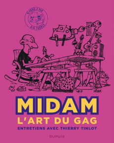 Midam. L'art du gag - Entretiens avec Thierry Tinlot - MIDAM/TINLOT THIERRY