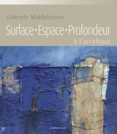 Surface, espace, profondeur à l'acrylique - Middelmann Gabriele