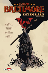 Lord Baltimore - Intégrale Tome 1 - Mignola M. ; Golden C. ; Stenbeck B. ; Stewart D.
