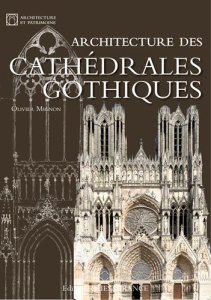 Architecture des cathédrales gothiques - Mignon Olivier ; Ronné Hervé